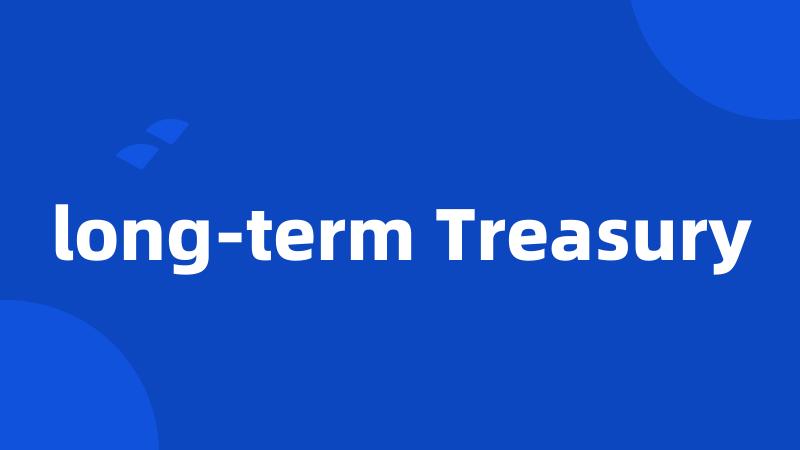 long-term Treasury