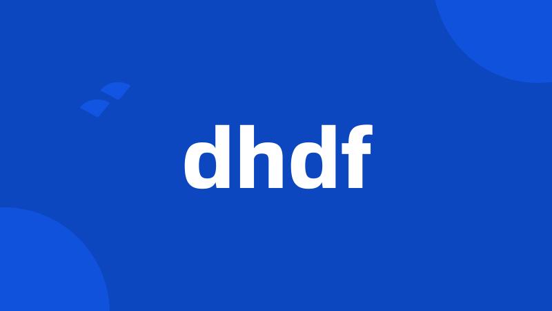 dhdf