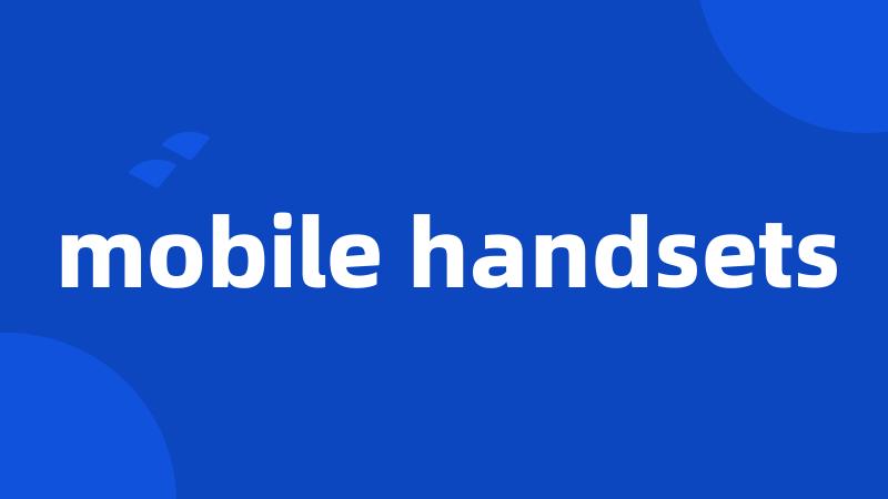 mobile handsets