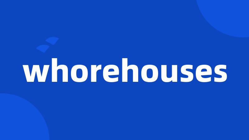 whorehouses