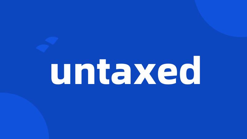 untaxed