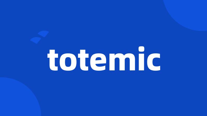 totemic