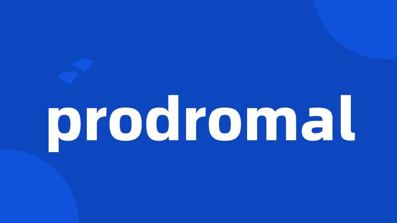 prodromal