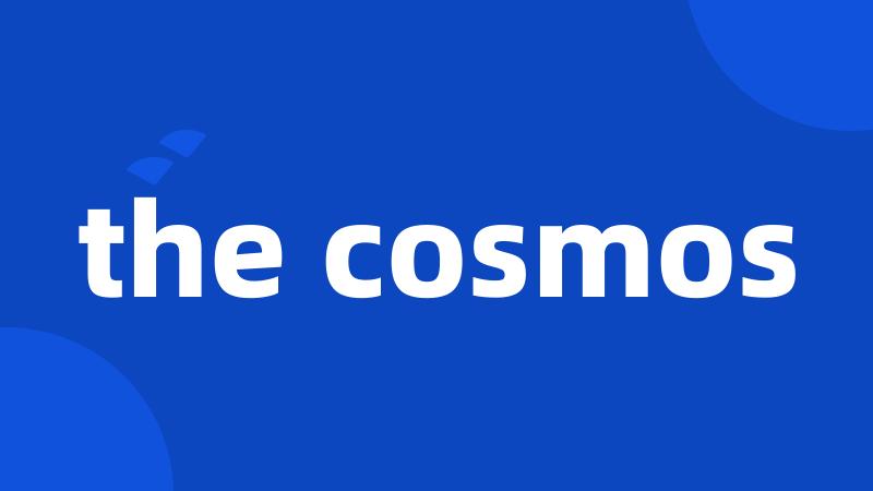 the cosmos