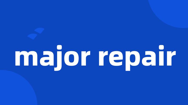 major repair