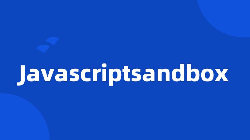 Javascriptsandbox