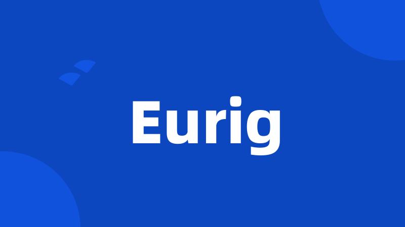 Eurig