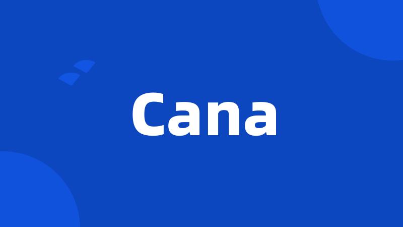 Cana