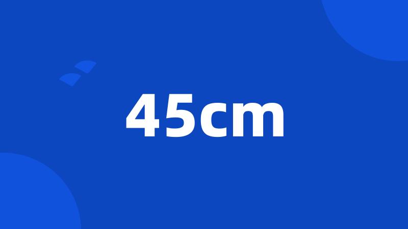 45cm