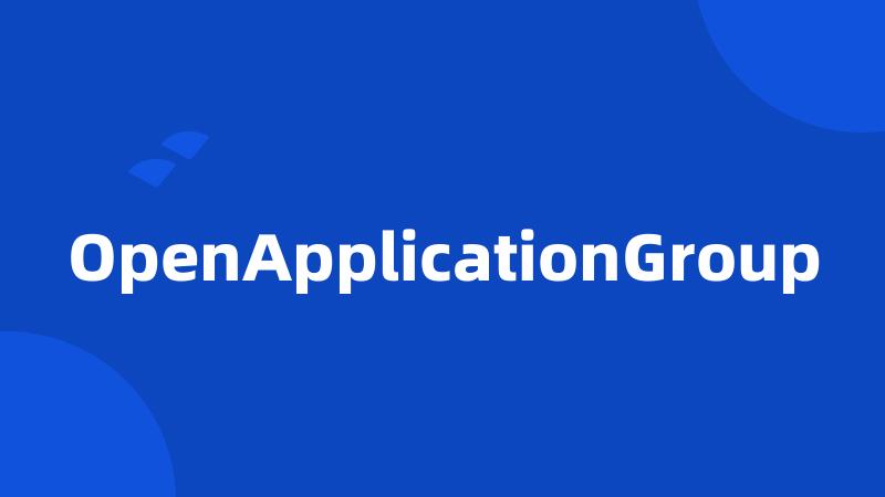 OpenApplicationGroup