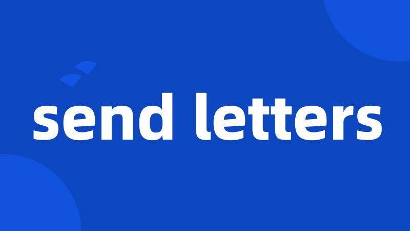 send letters