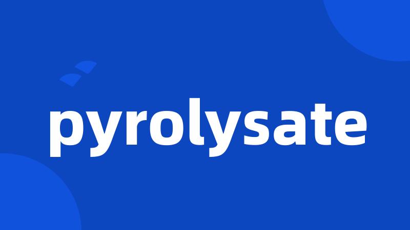 pyrolysate