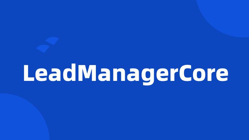 LeadManagerCore