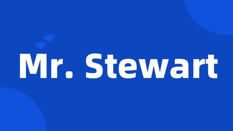 Mr. Stewart