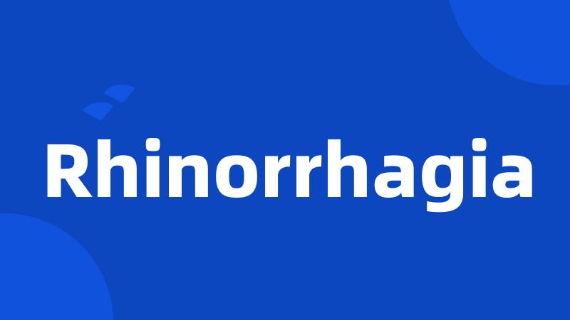Rhinorrhagia