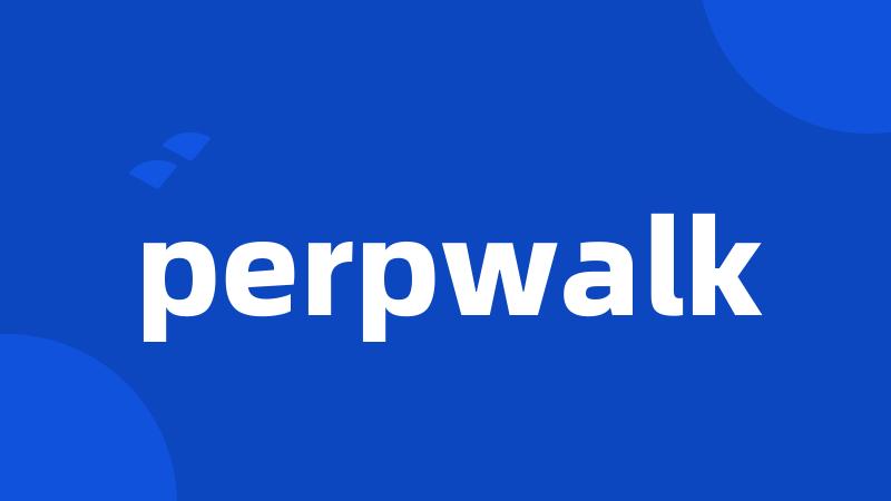 perpwalk