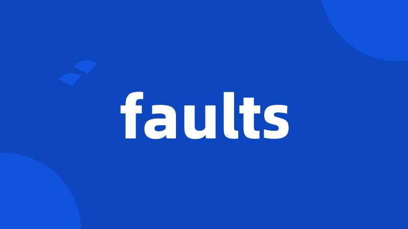 faults