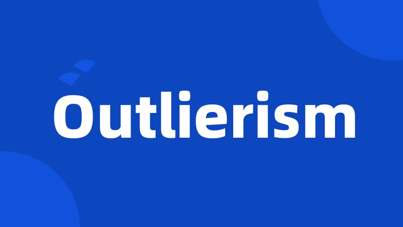Outlierism