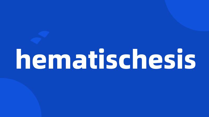 hematischesis