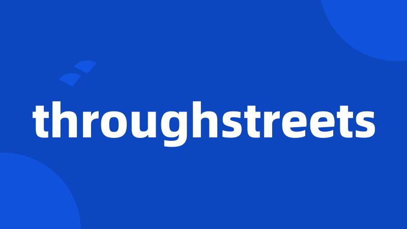 throughstreets