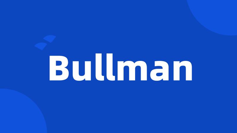 Bullman