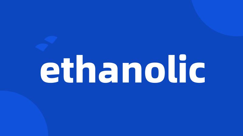 ethanolic