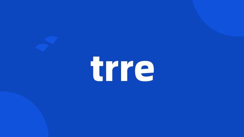 trre