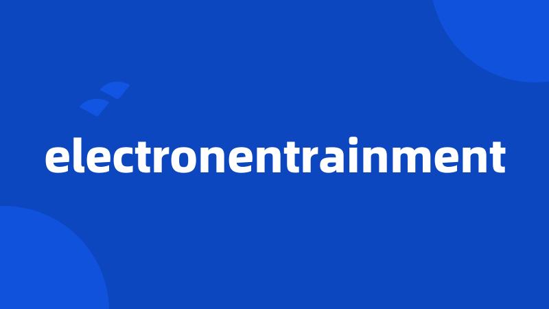 electronentrainment