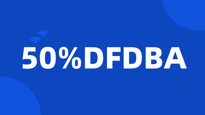 50%DFDBA