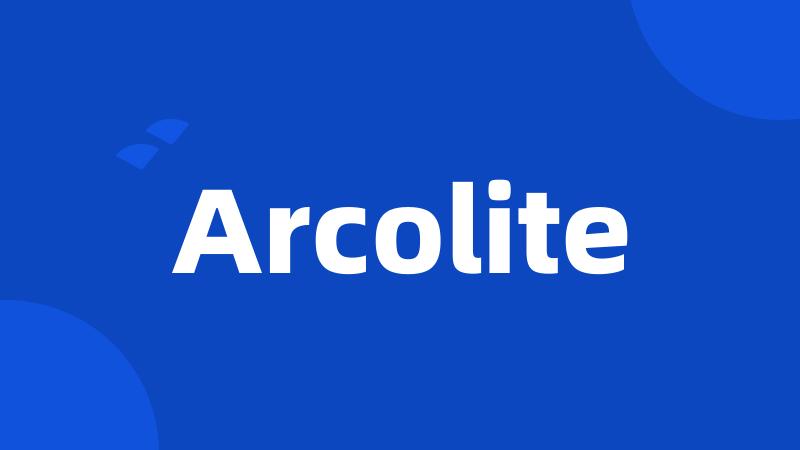 Arcolite