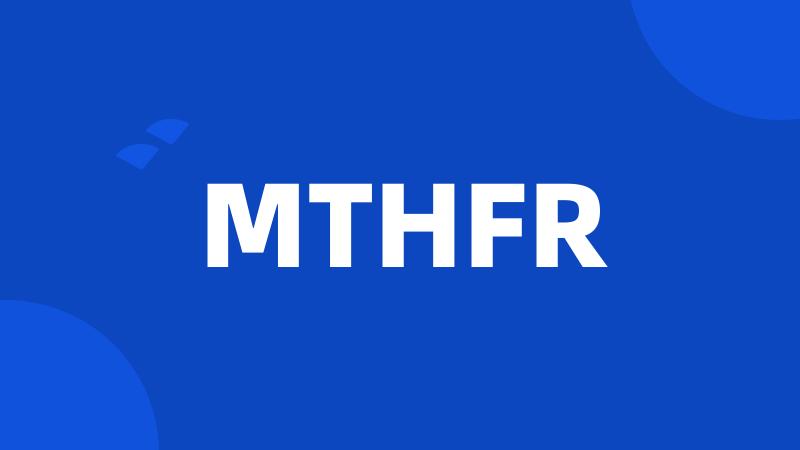 MTHFR