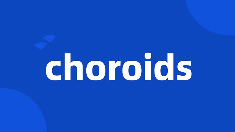 choroids