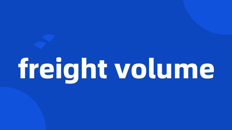 freight volume