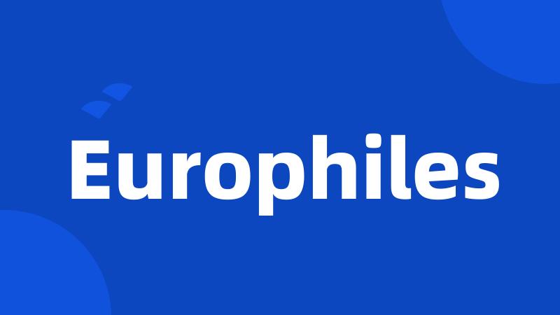 Europhiles