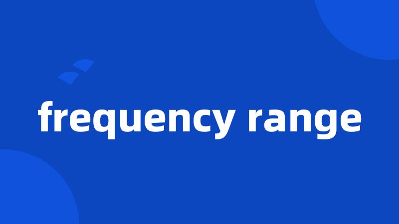 frequency range