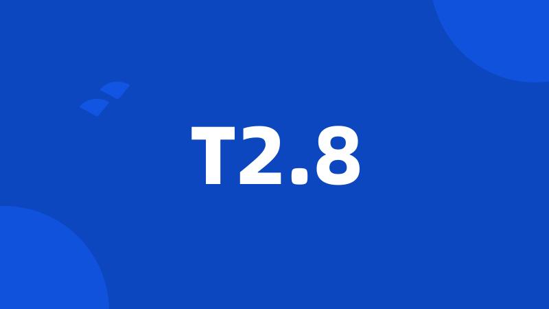 T2.8