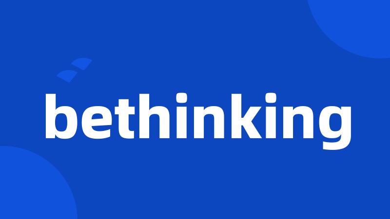 bethinking