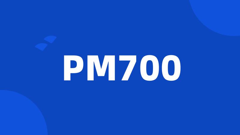 PM700