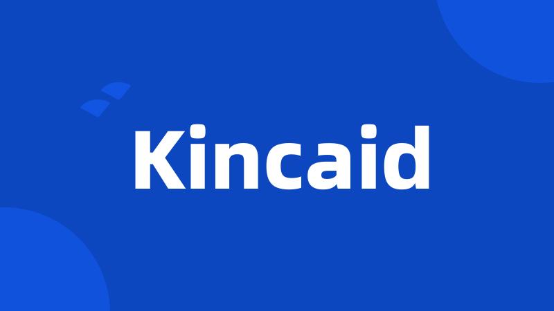 Kincaid