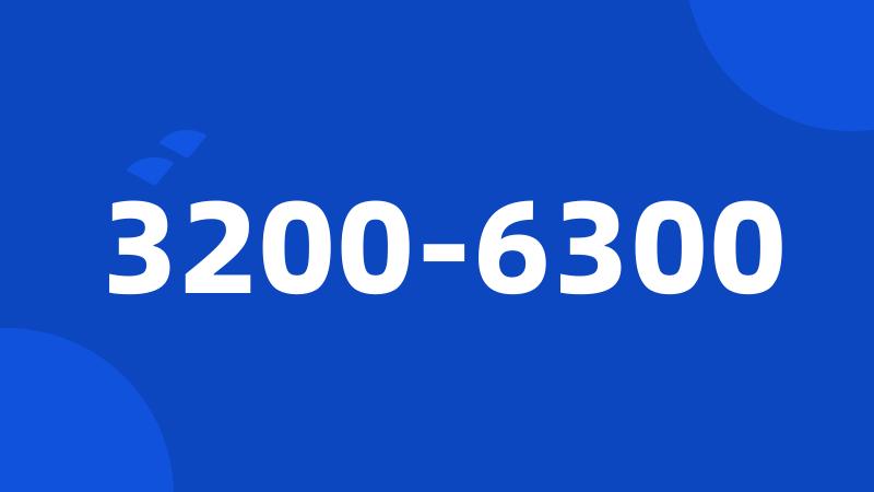 3200-6300
