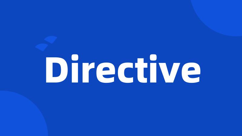 Directive