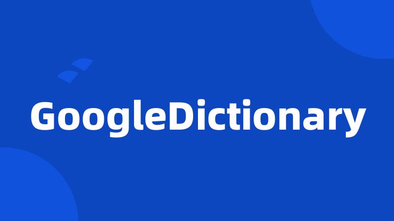 GoogleDictionary