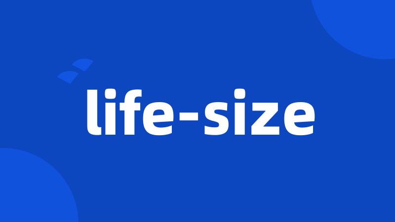 life-size