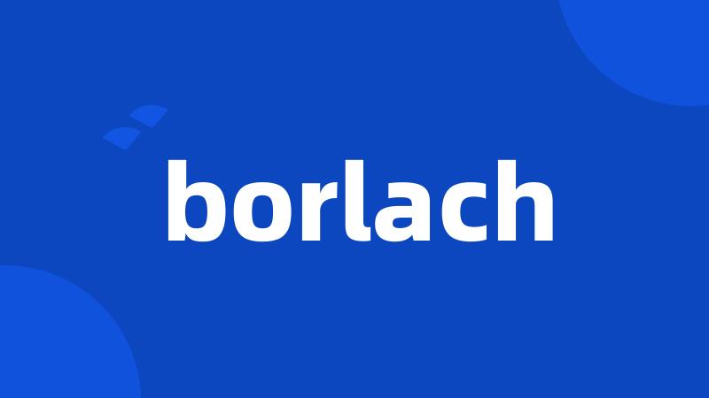 borlach