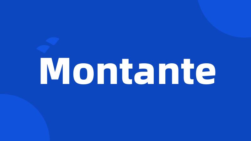 Montante