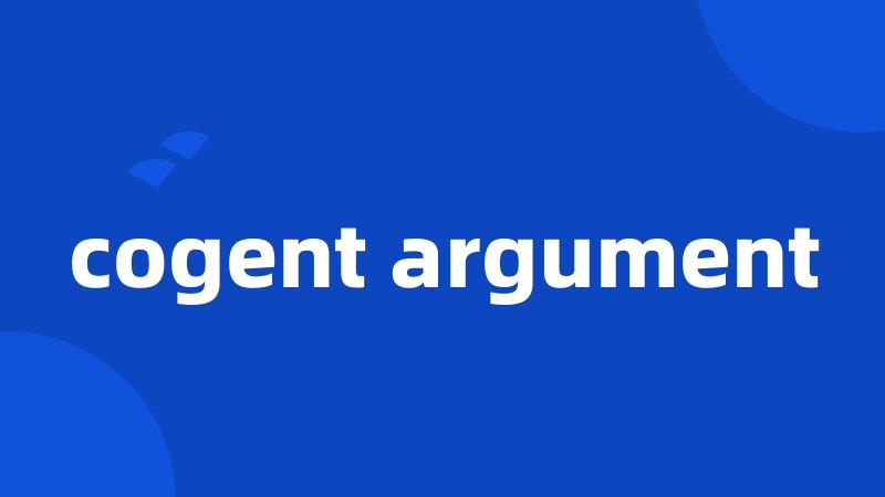 cogent argument