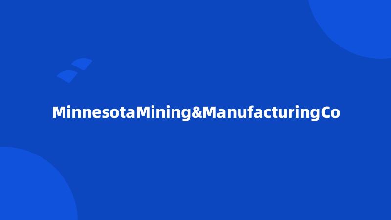 MinnesotaMining&ManufacturingCo