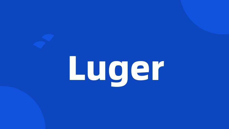 Luger