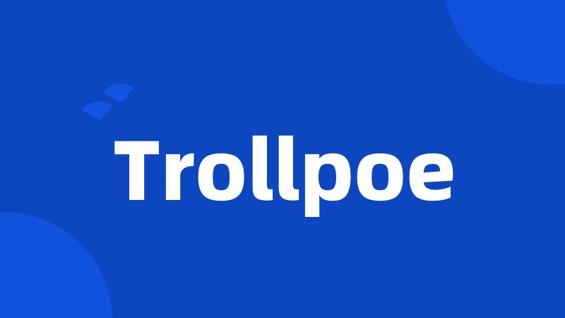 Trollpoe