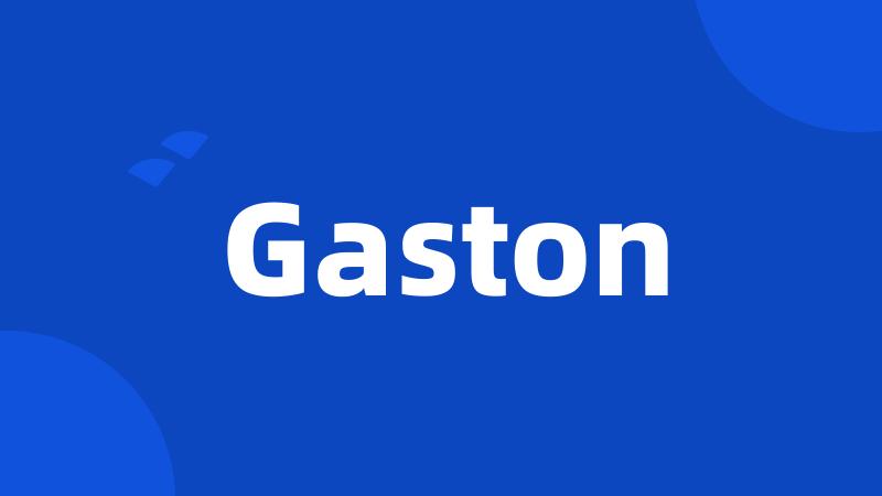 Gaston